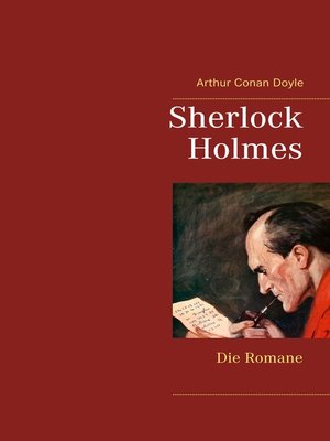 cover image of Sherlock Holmes--Die Romane (Gesamtausgabe mit über 100 Illustrationen)